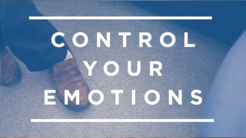 How to Master and Control Your Emotions