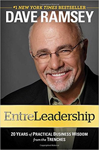 EntreLeadership 20 Years of Practical Business Wisdom from the Trenches by Dave Ramsey