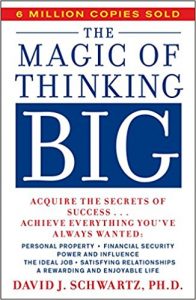 The Magic Of Thinking Big by David Schwartz