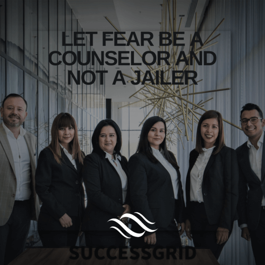 Let fear be a counselor and not a jailer