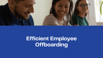 9 Tips For Secure And Efficient Employee Offboarding