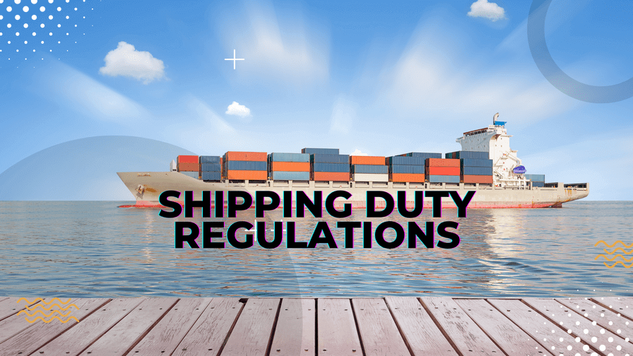 How To Stay On The Right Side Of Shipping Duty Regulations