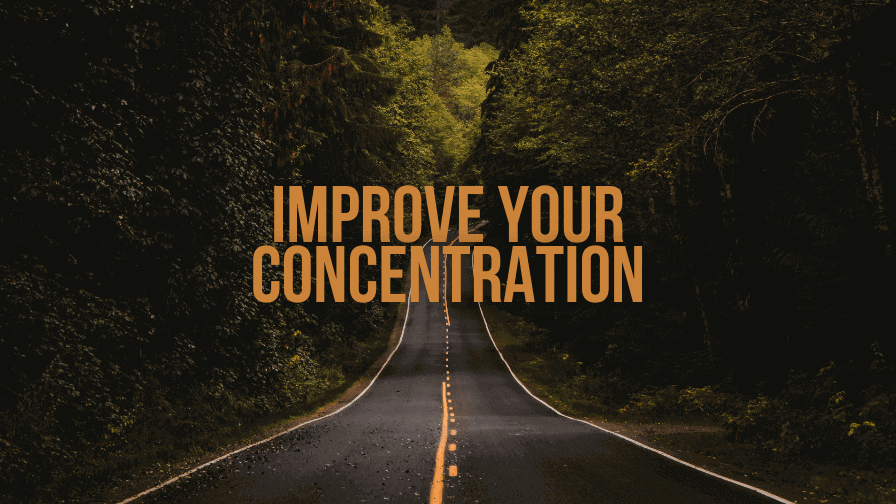 Tips to Improve Your Concentration