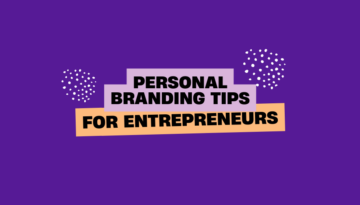 Best Personal Branding Tips For Entrepreneurs