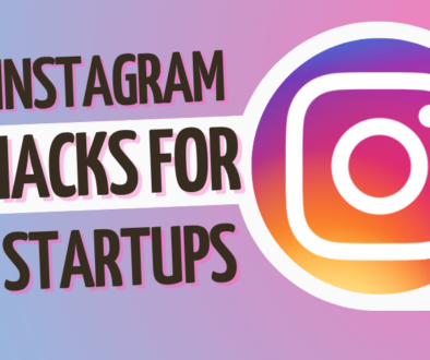 Proven Instagram Hacks Young Startups Can Rely On