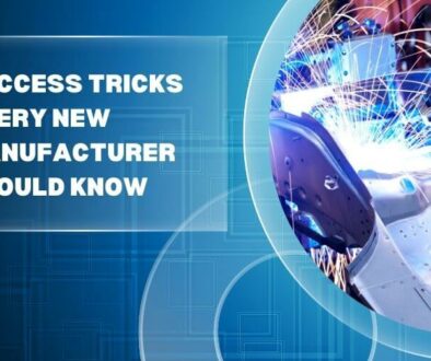 Success Tricks Every New Manufacturer Should Know